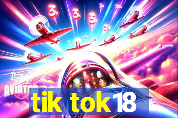 tik tok18